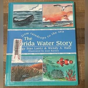 The Florida Water Story: From Raindrops to the Sea. Florida Hardback Book. 1998